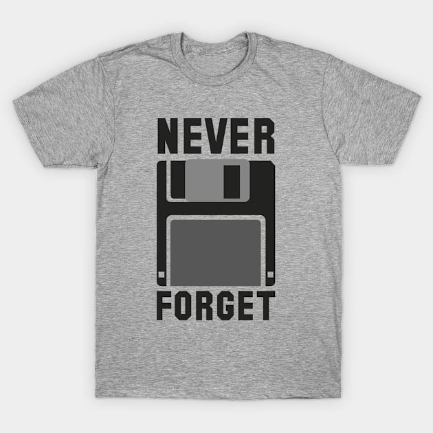 Never Forget T-Shirt by RetroFreak